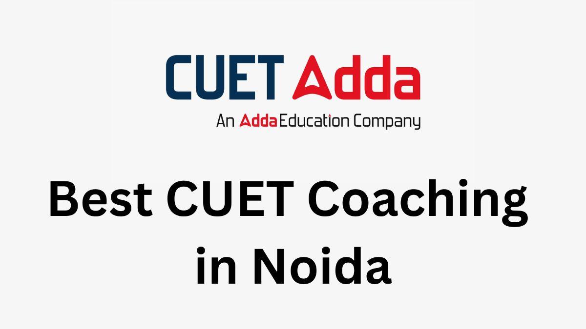 Best CUET Coaching in Noida