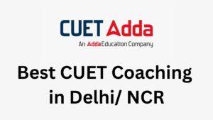 Best CUET Coaching in Delhi NCR
