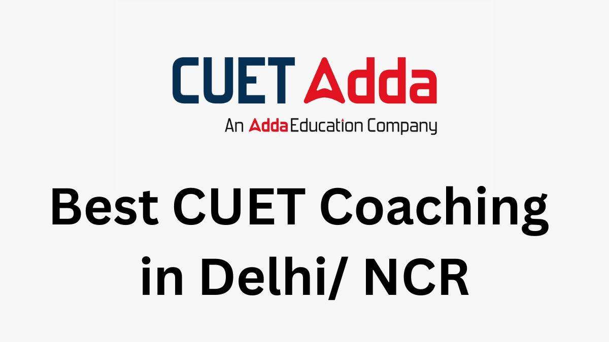 Best CUET Coaching in Delhi NCR