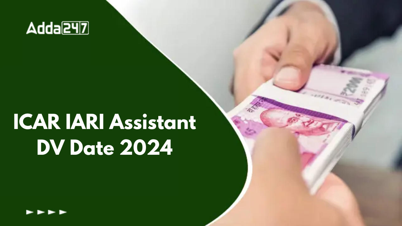 ICAR IARI Assistant DV Date 2024