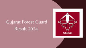 GSSSB Forest Guard Final Result 2024