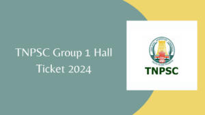 TNPSC Group 1 Hall Ticket 2024