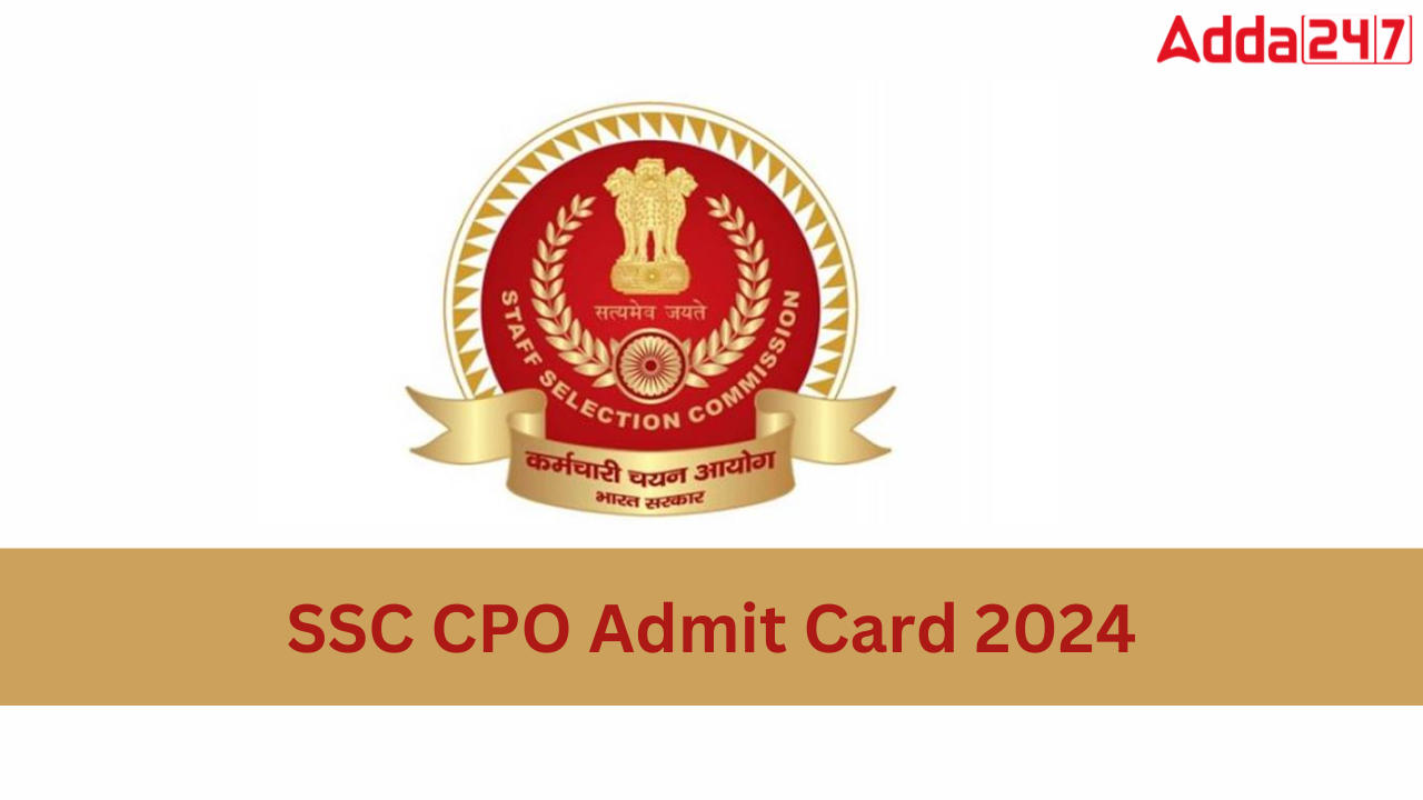 SSC CPO Admit Card 2024