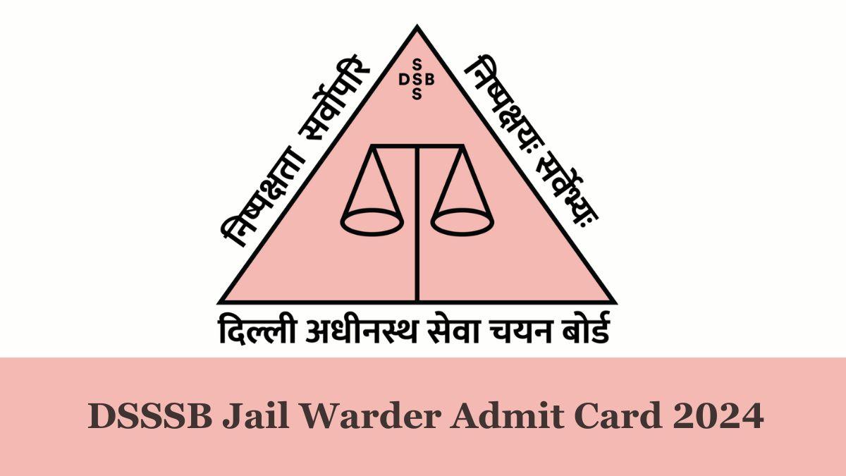 DSSSB Jail Warder Admit Card 2024