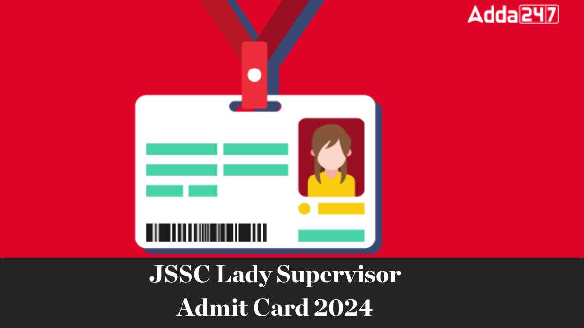 JSSC Lady Supervisor Admit Card 2024