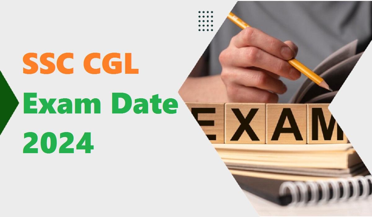 SSC CGL Exam Date 2024