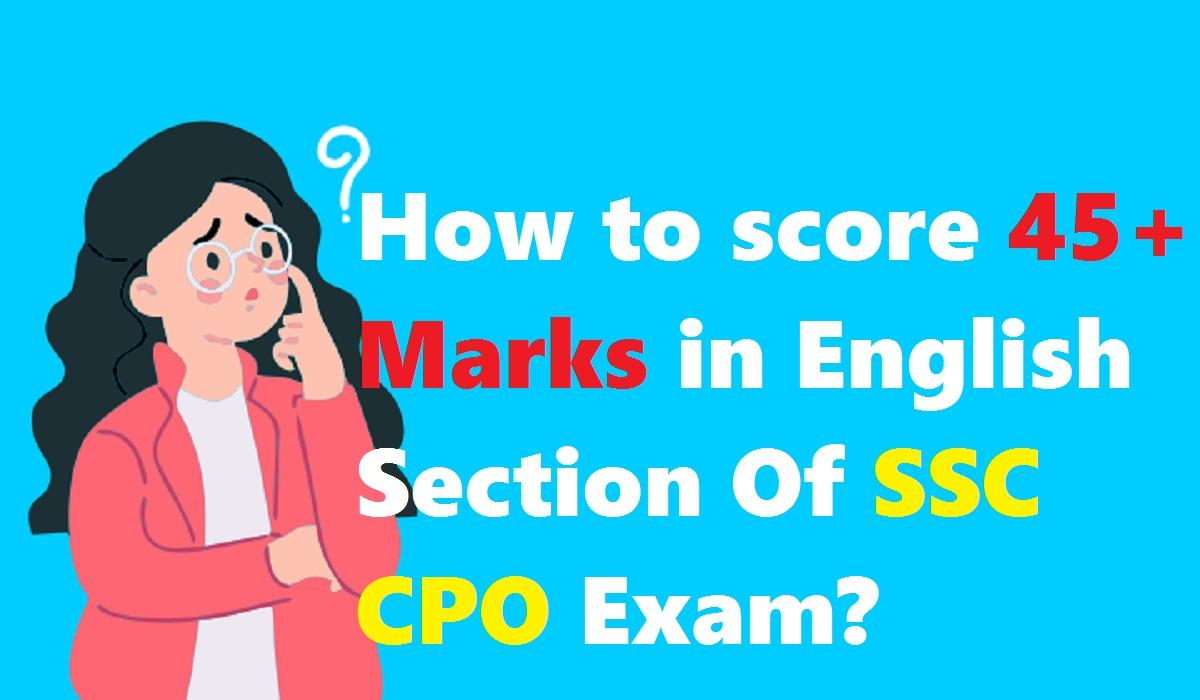 How to score 45+ Marks in English Section Of SSC CPO Exam?