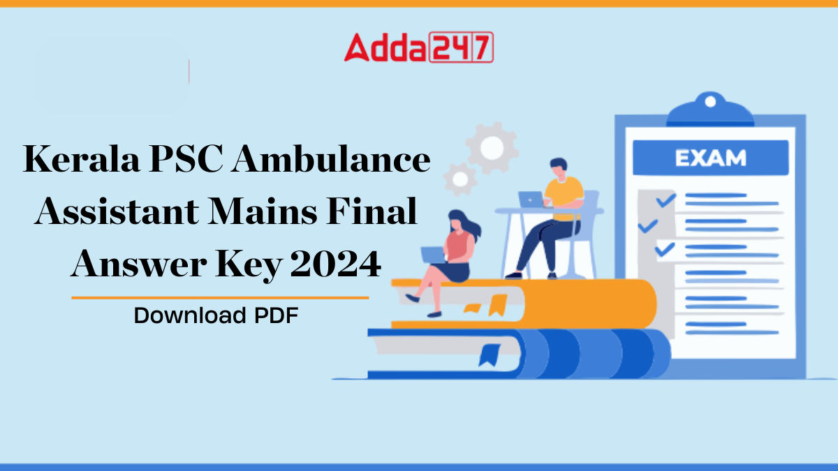 Kerala PSC Ambulance Assistant Mains Final Answer Key 2024