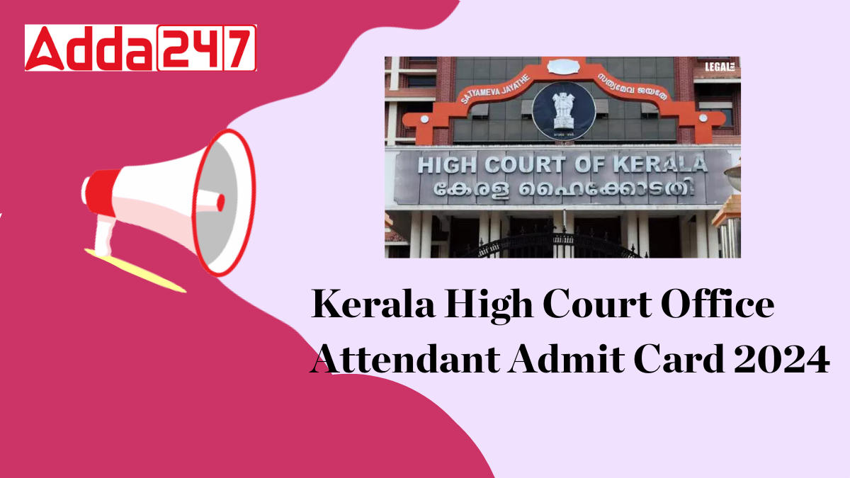 Kerala High Court Office Attendant Admit Card 2024