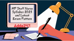 MP Staff Nurse Syllabus 2025 and Latest Exam Pattern