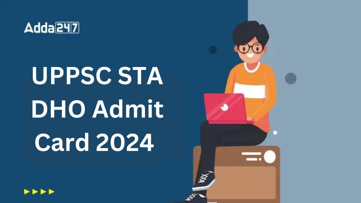 UPPSC STA DHO ADMIT CARD 2024