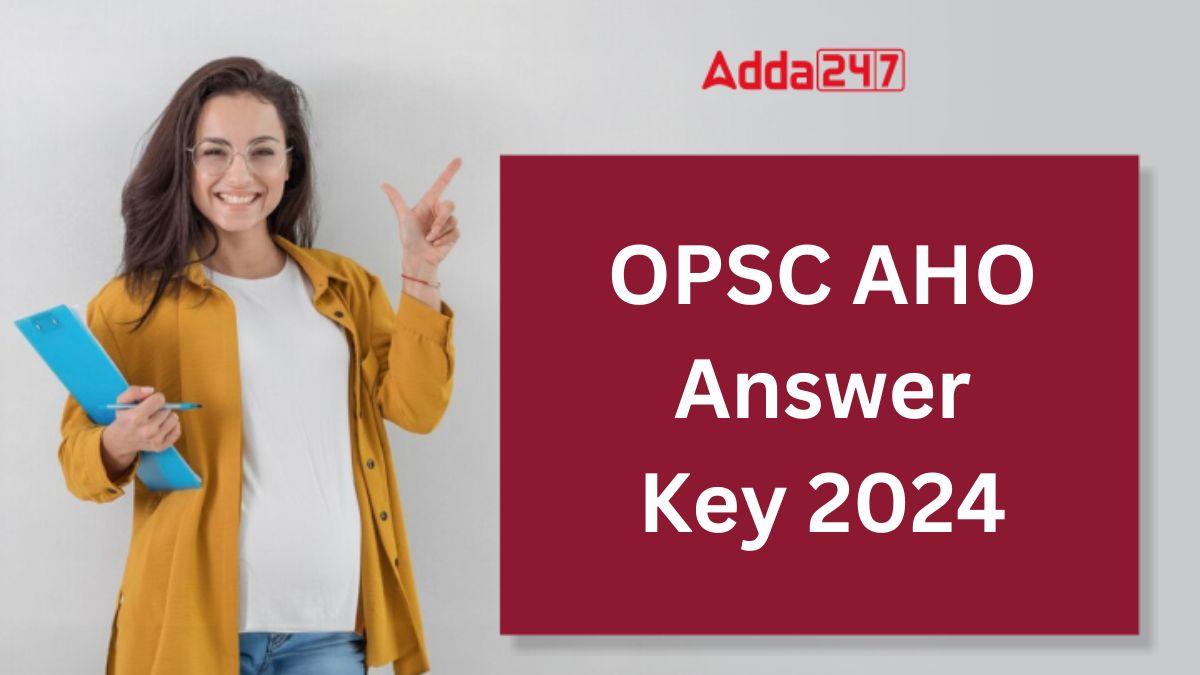 OPSC AHO Answer Key 2024