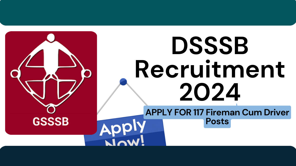 GSSSB Recruitment 2024, Apply for 117 Firemen cum Driver Posts