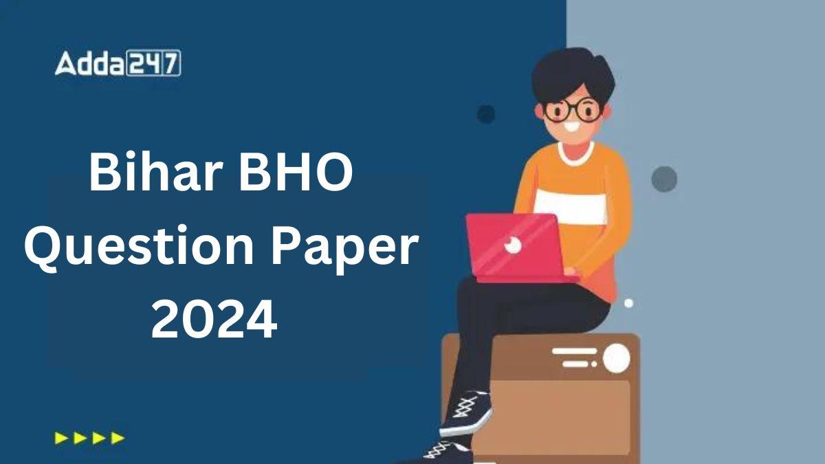 Bihar BHO Question Paper 2024