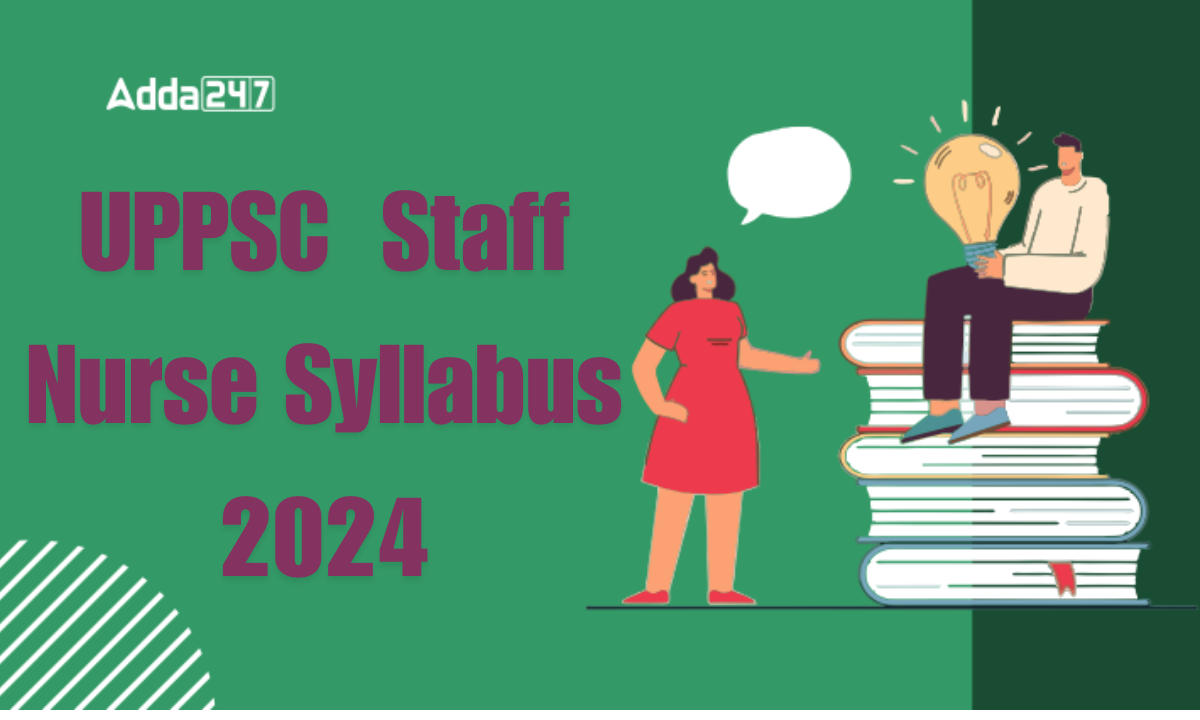 UPPSC Staff Nurse Syllabus 2024