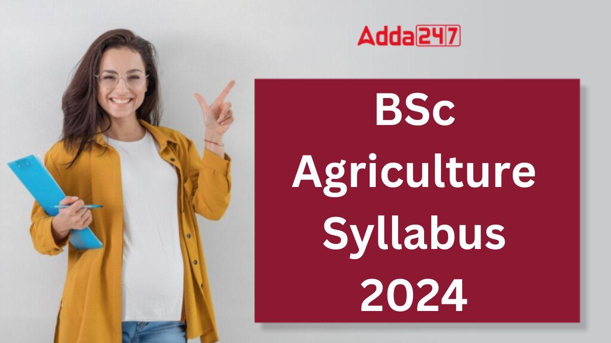 BSc Agriculture Syllabus 2024