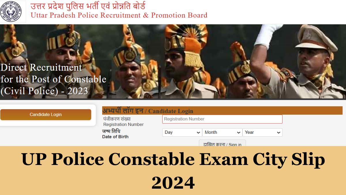 UP Police Constable Exam City Slip 2024