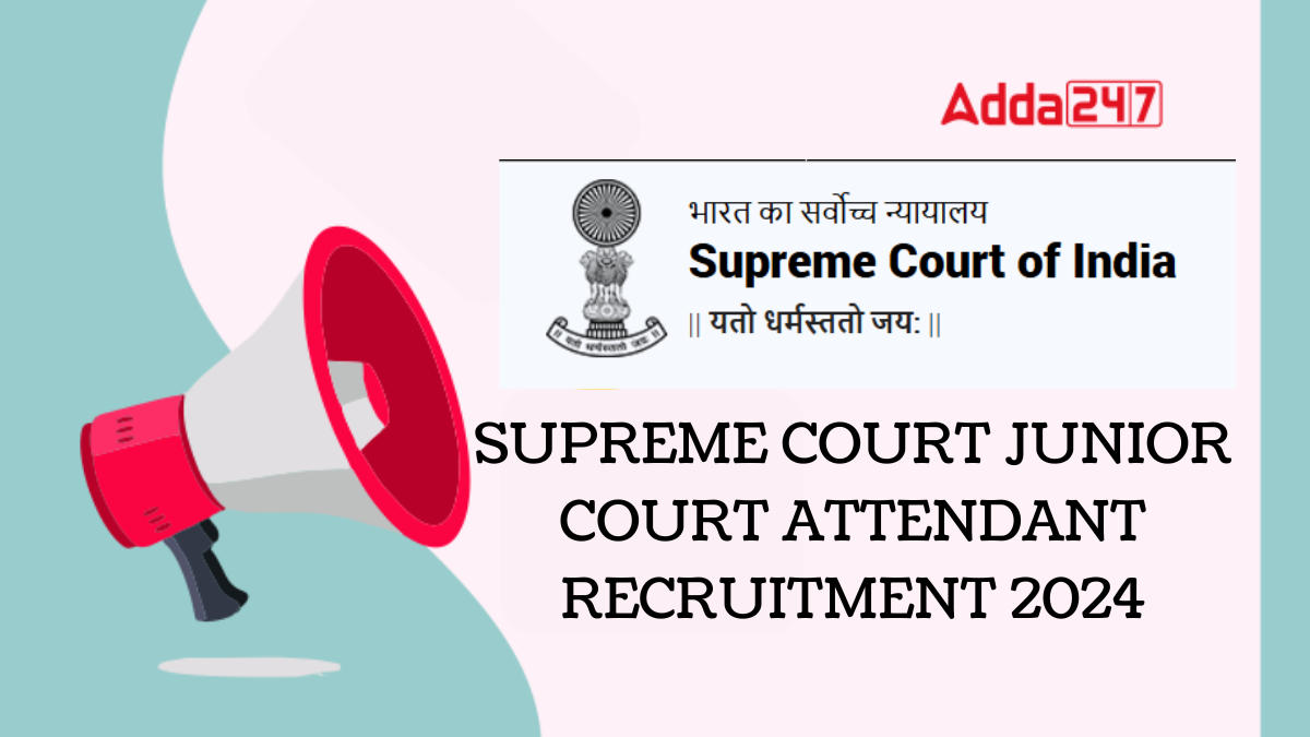 Supreme Court Junior Court Attendant Admit Card 2024