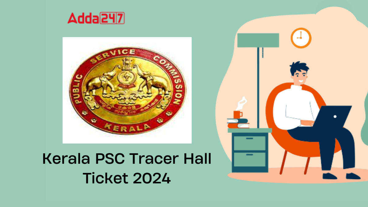 Kerala PSC Tracer Hall ticket 2024