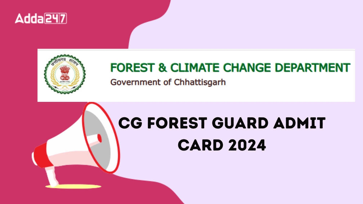 CG Forest Guard Admit Card 2024