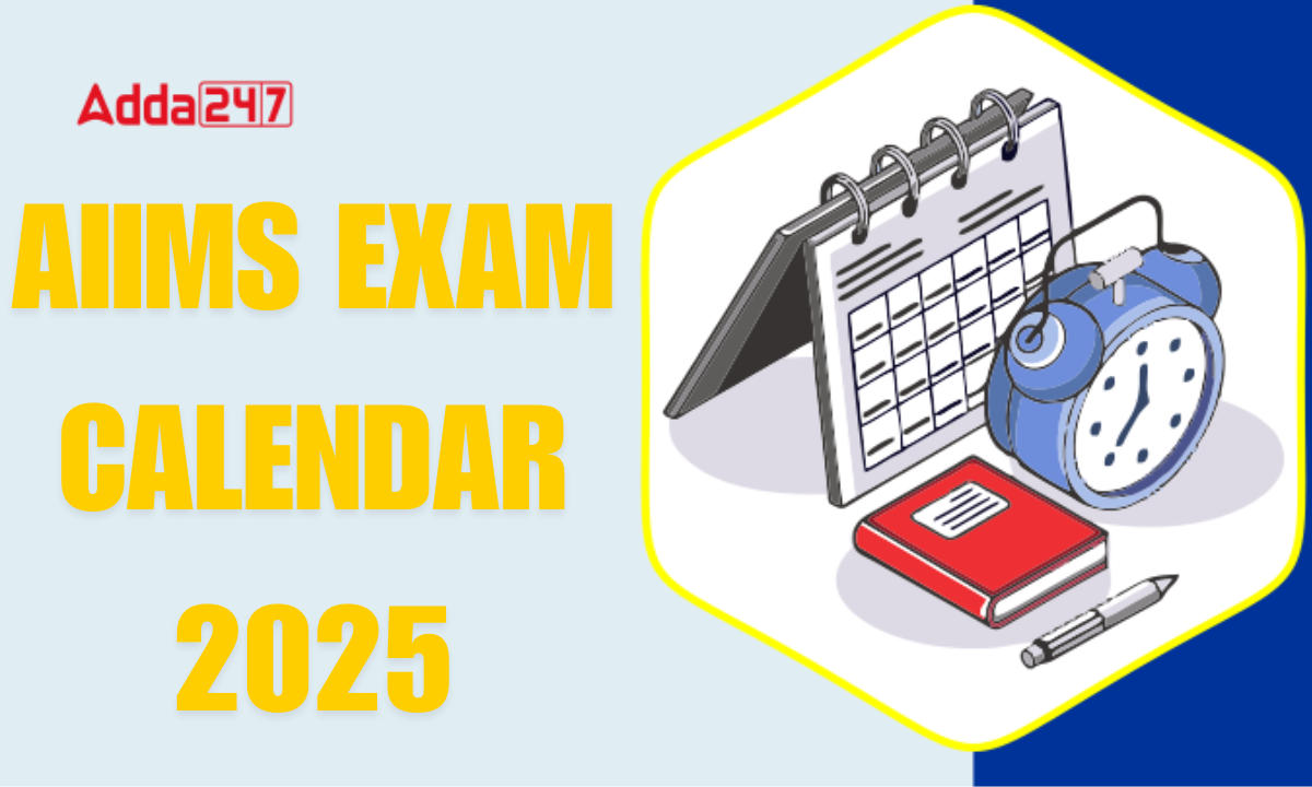 AIIMS EXAM CALENDAR 2025