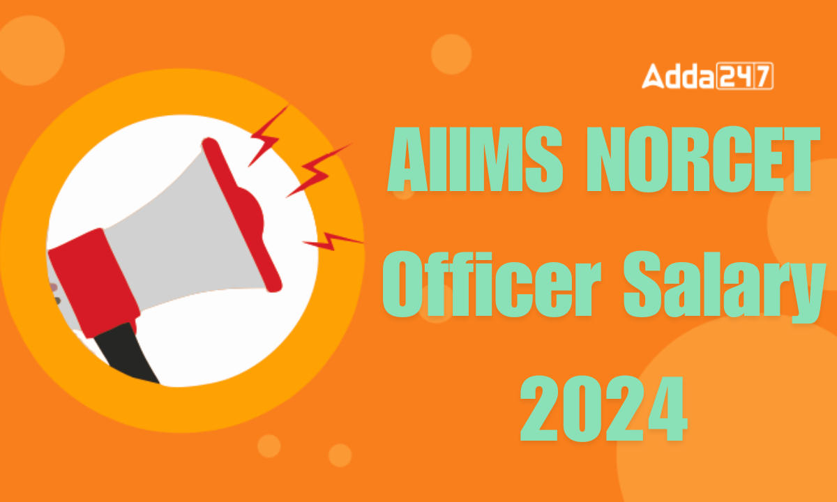 AIIMS NORCET Officer Salary 2024