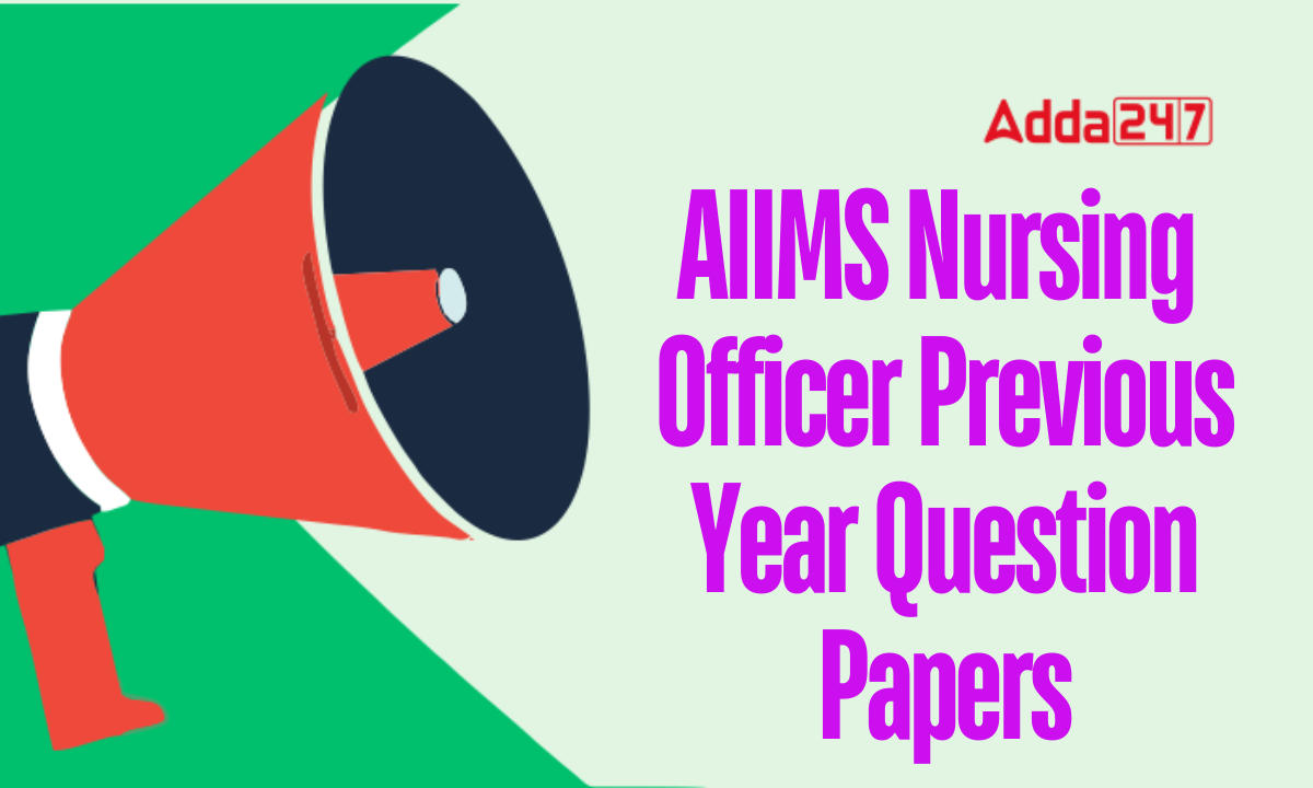 AIIMS Nursing Officer Previous Year Question Papers