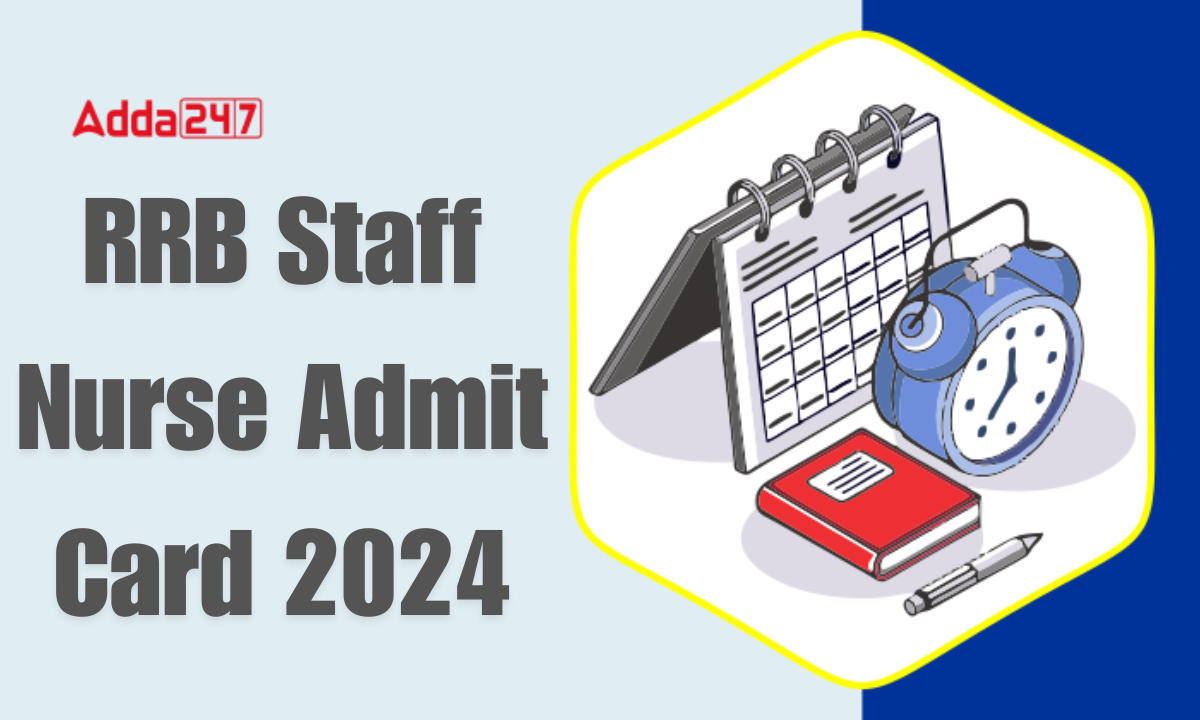 RRB Staff Nurse Admit Card 2024