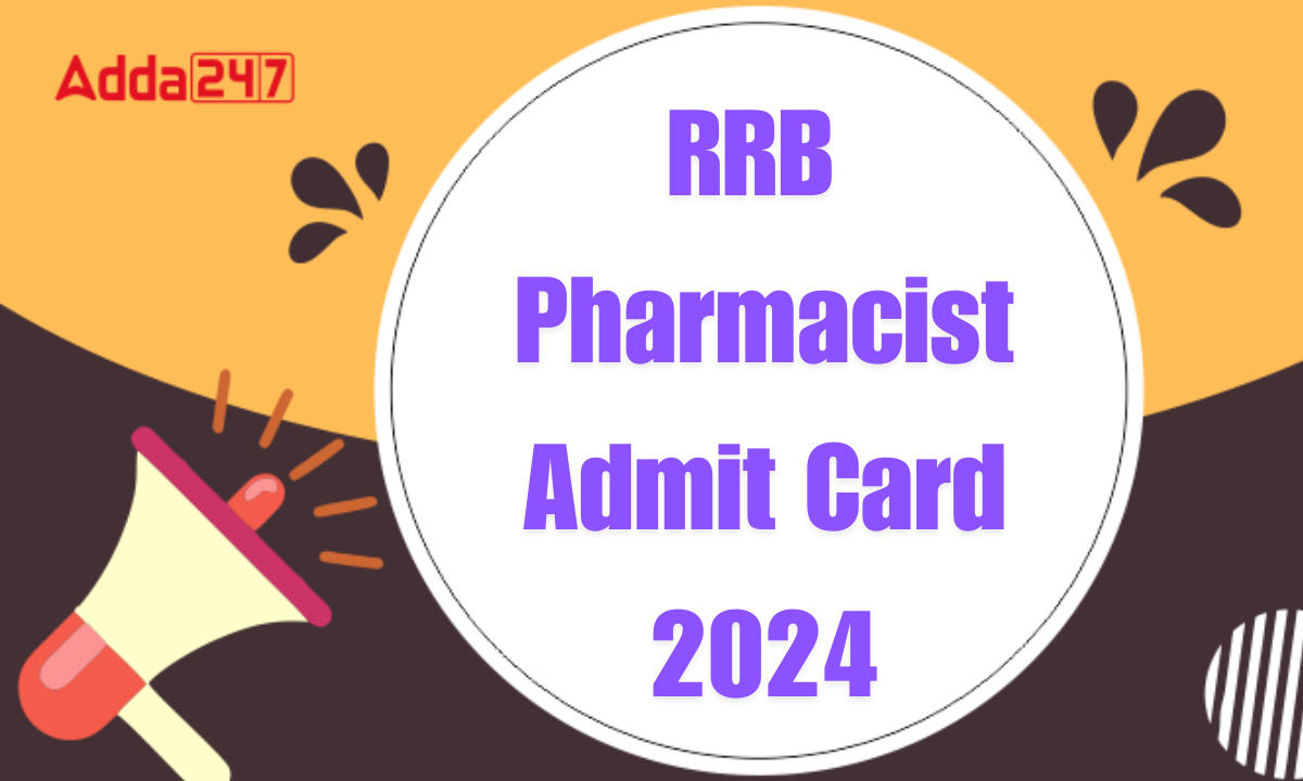 RRB Pharmacist Admit Card 2024