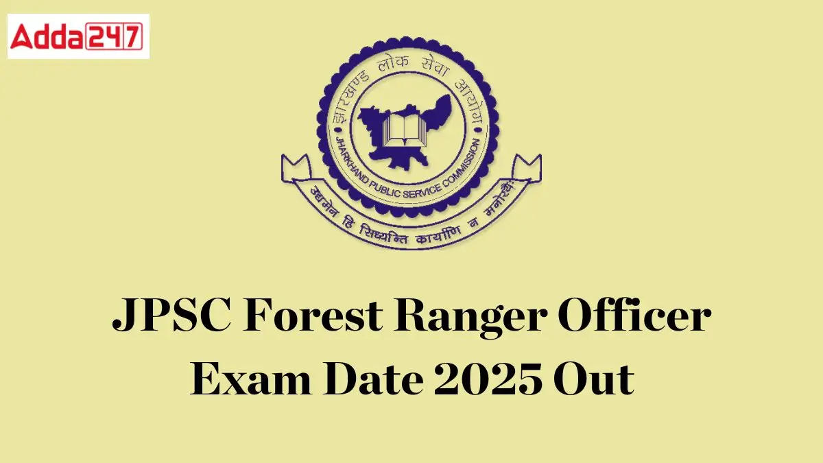 JPSC Forest Ranger Exam DAte 2025