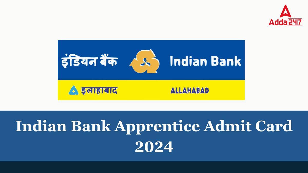 Indian Bank Apprentice Admit Card 2024