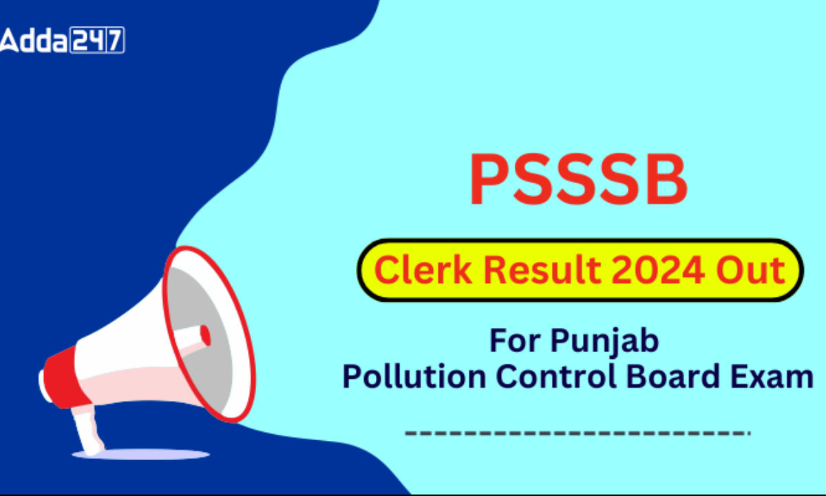 PSSSB Clerk Result 2024 Out For Punjab Pollution Control Board Exam