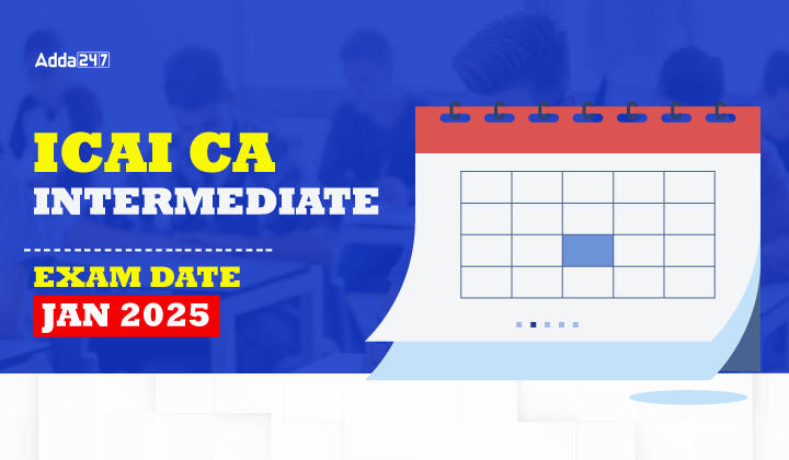 CA-Intermediate-Exam-Date-Jan-2025