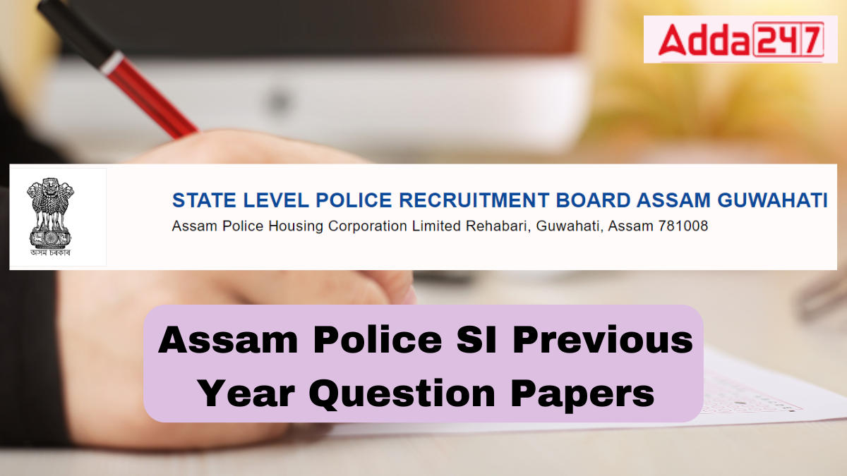 Assam Police SI Previous Year Question Papers