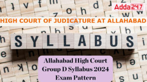 Allahabad High Court Group D Syllabus 2024