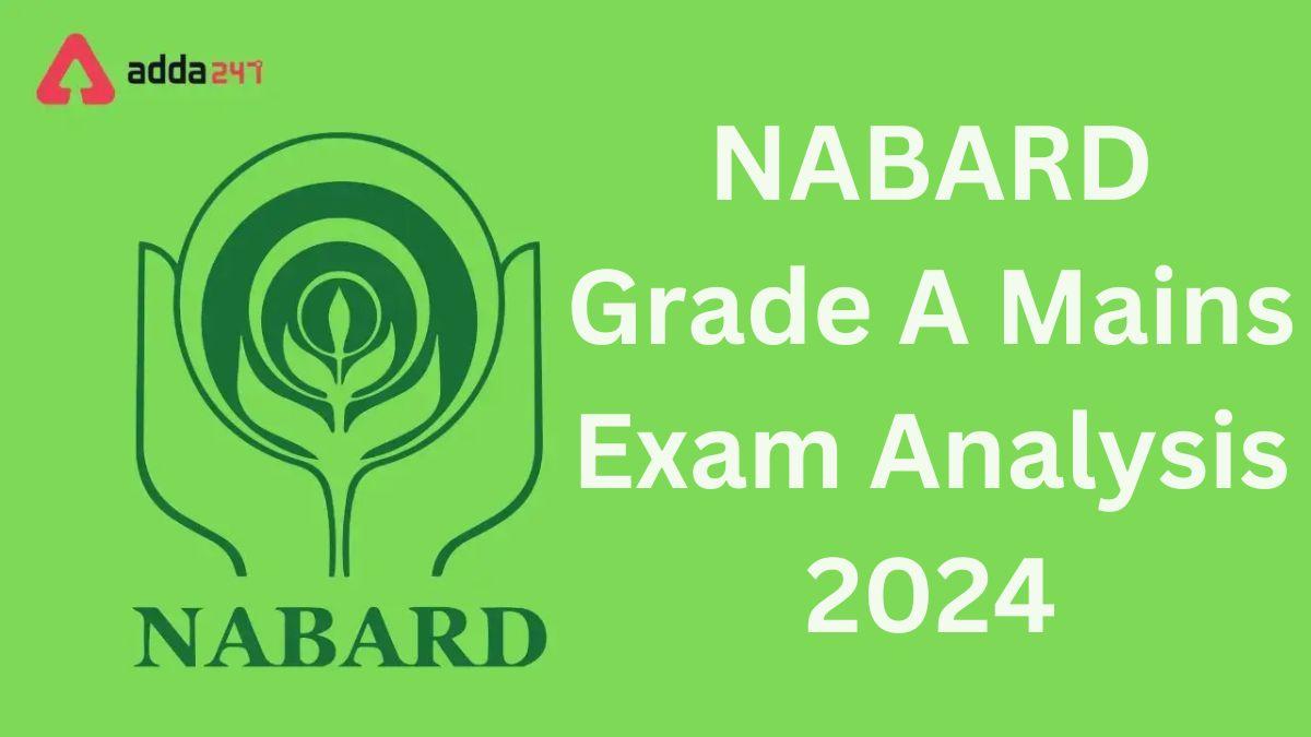 NABARD Grade A Mains Exam Analysis 2024