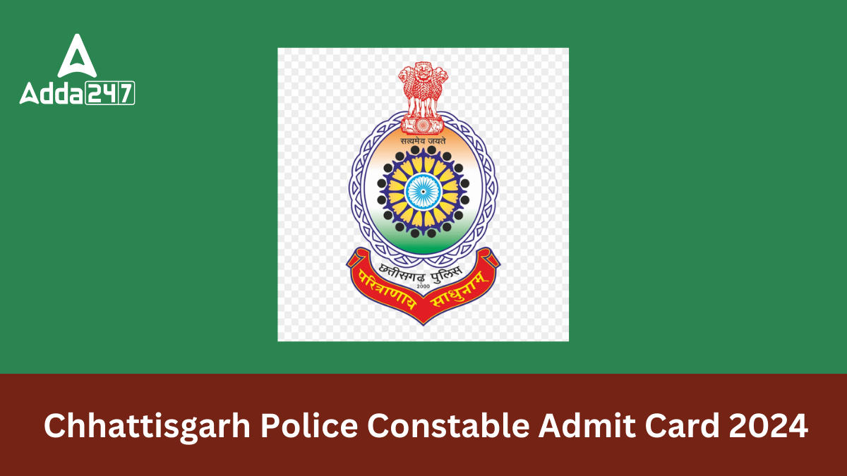 CG Police Constable Admit Card 2024