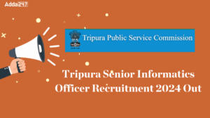 Tripura Senior Informatics Officer Recruitment 2024