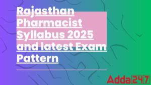 Rajasthan Pharmacist Syllabus 2025 and latest Exam Pattern