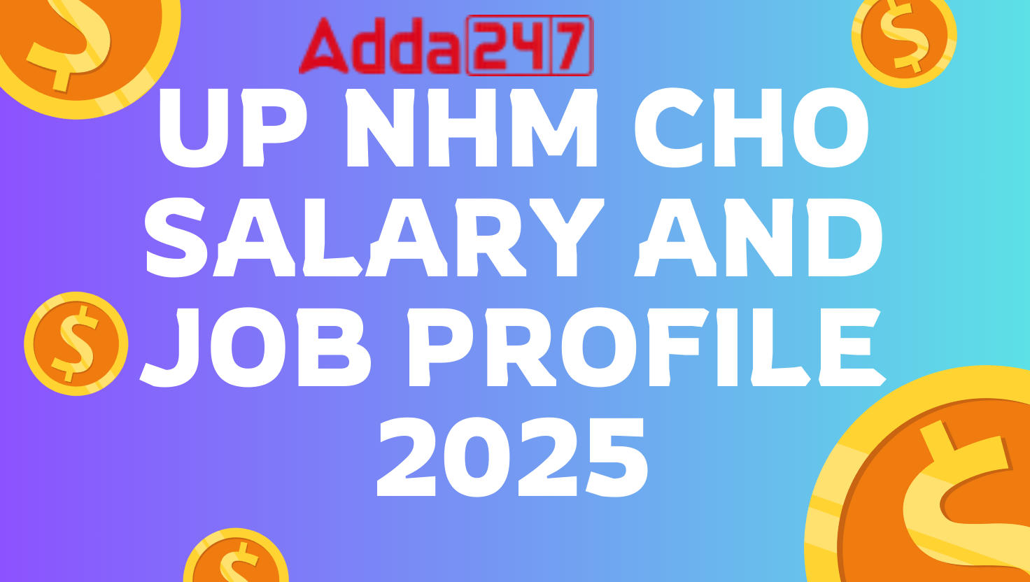 UP NHM CHO Salary and Job Profile 2025