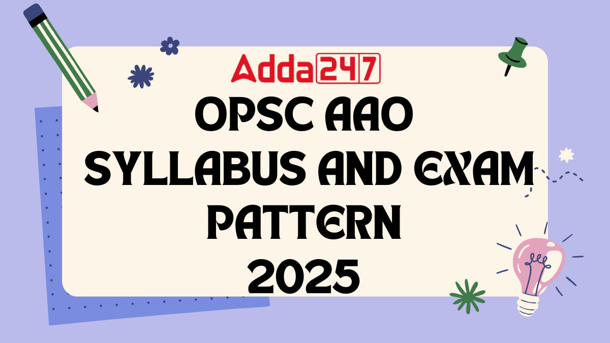 OPSC AAO Syllabus 2025 and Exam Pattern