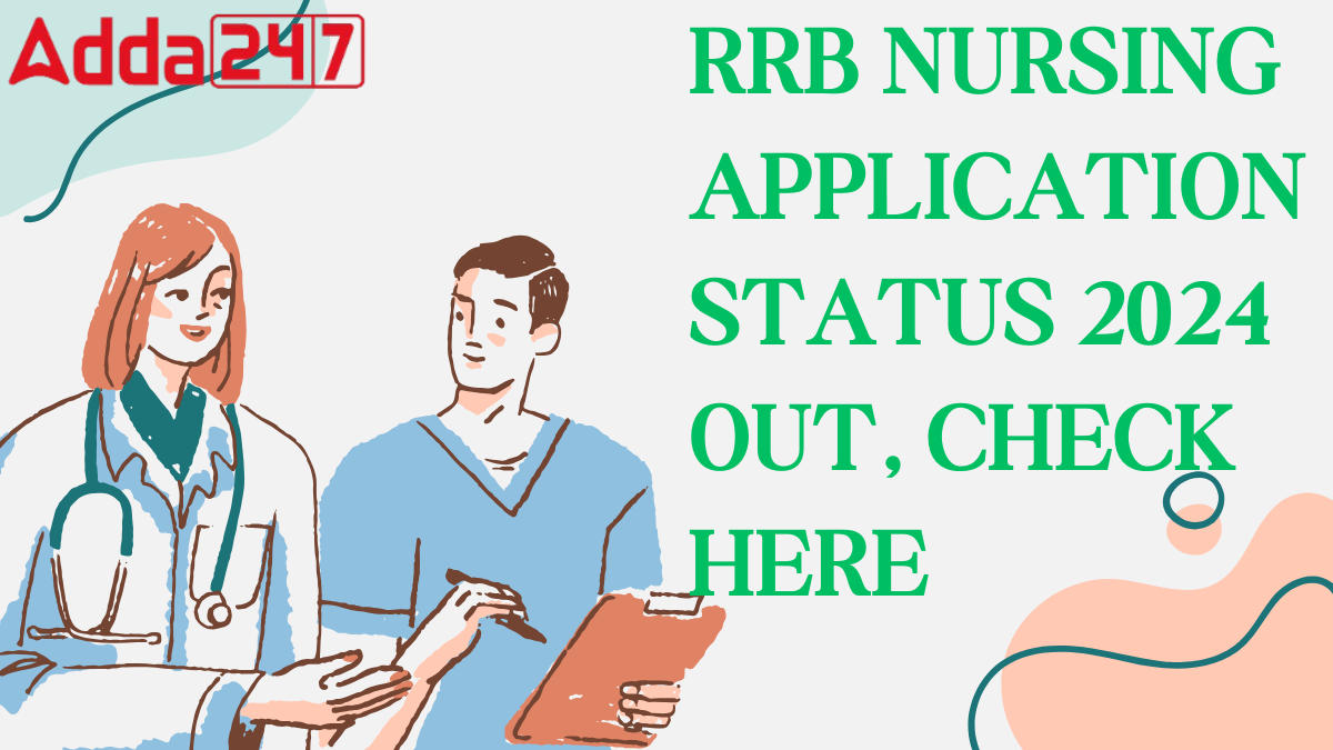 RRB Nursing application status 2024 Out, Check Here