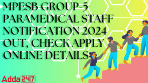 MPESB Group-5 Paramedical Staff Notification 2024 Out, Check Apply Online Details