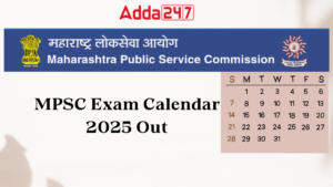 MPSC Exam Calendar 2025 Out