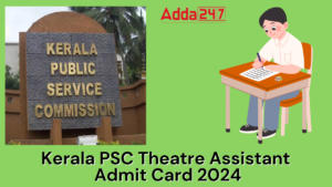 Kerala PSC Theatre Assistant Admit Card 2024