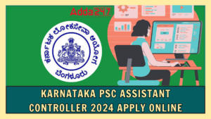 Karnataka PSC Assistant Controller 2024