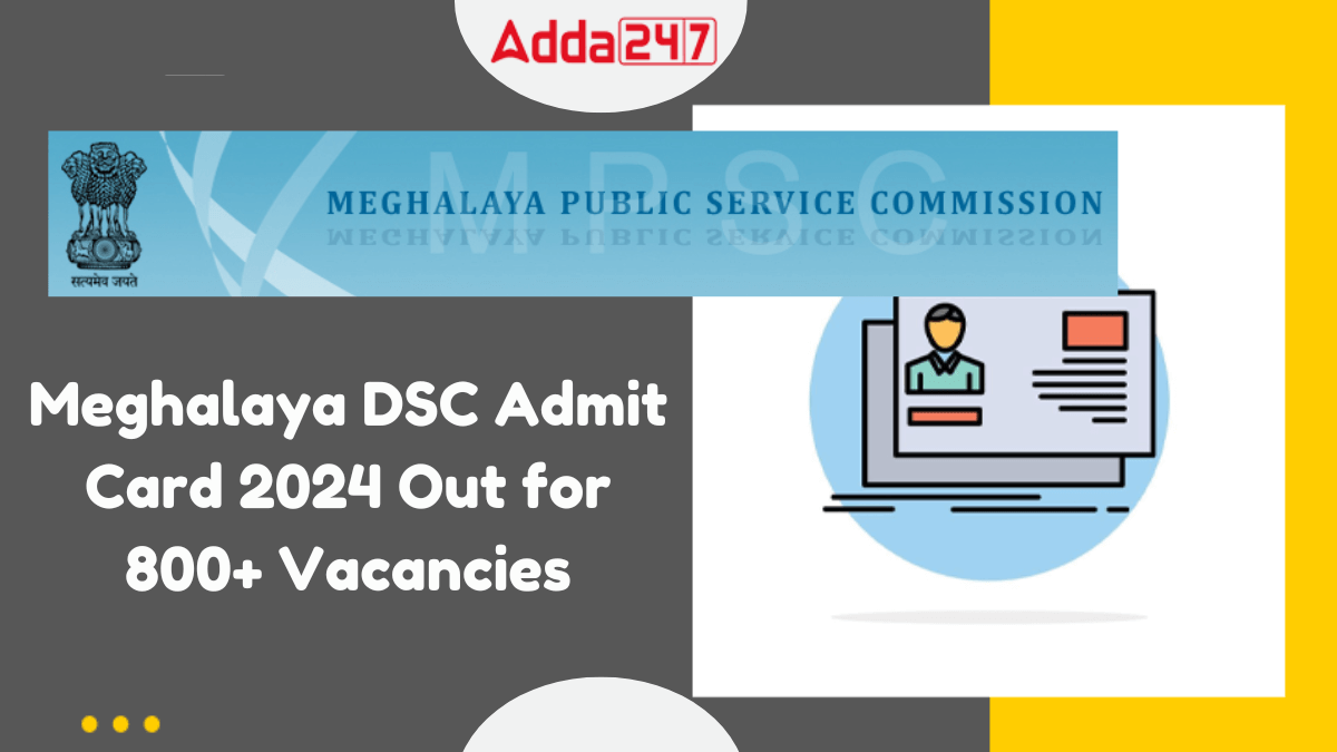 Meghalaya DSC Admit Card 2024