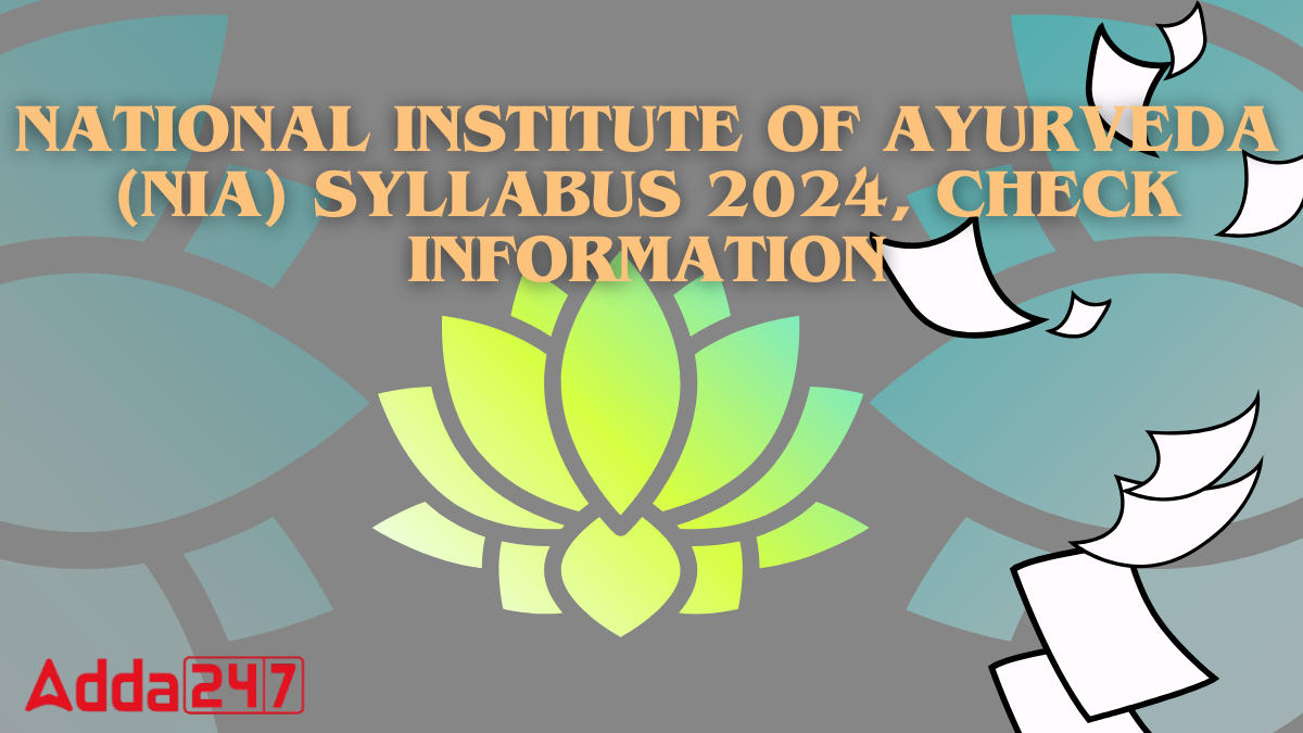 National Institute of Ayurveda (NIA) Syllabus 2024, Check Information