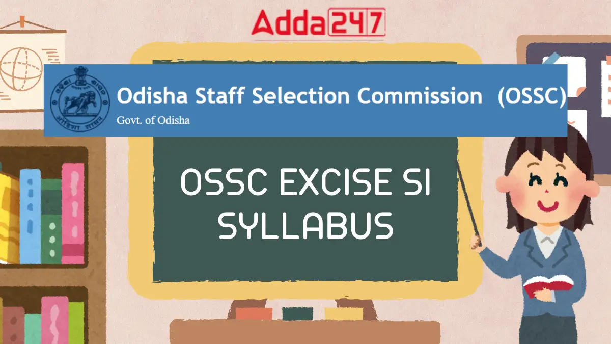 OSSC Excise SI Syllabus 2024