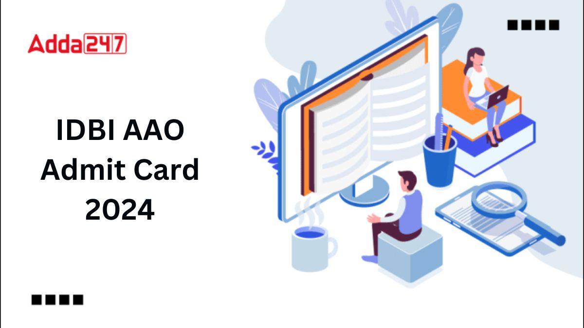 IDBI AAO Admit Card 2024